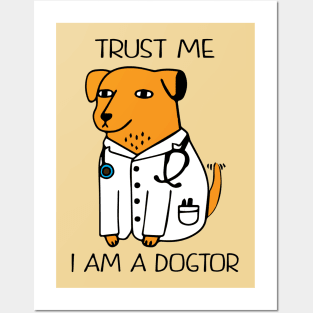 trust me i am a dogtor Posters and Art